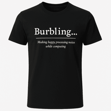 Burbling Definition Tee