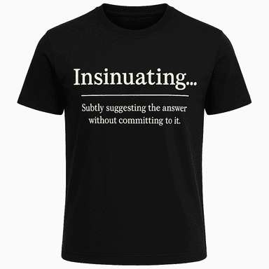 Insinuating Definition Tee