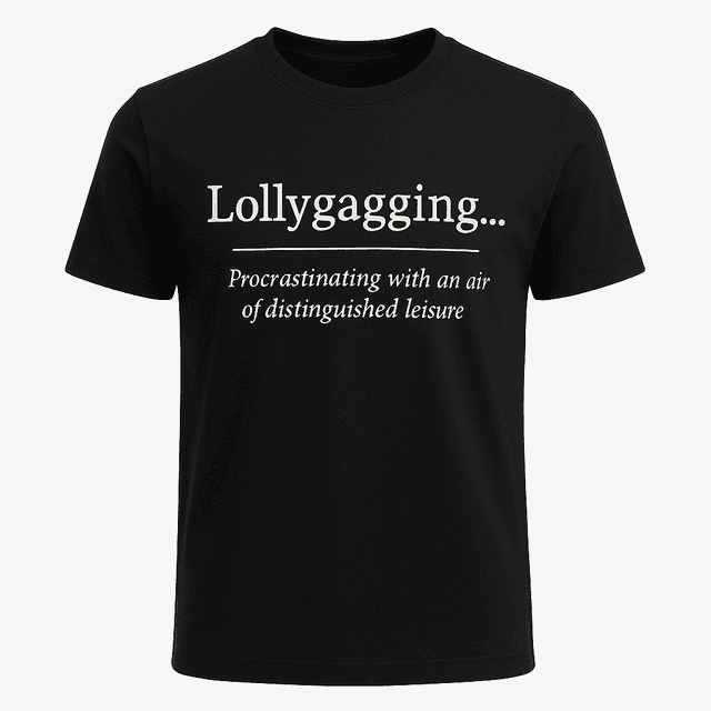 Lollygagging Definition Tee