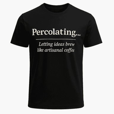 Percolating Definition Tee