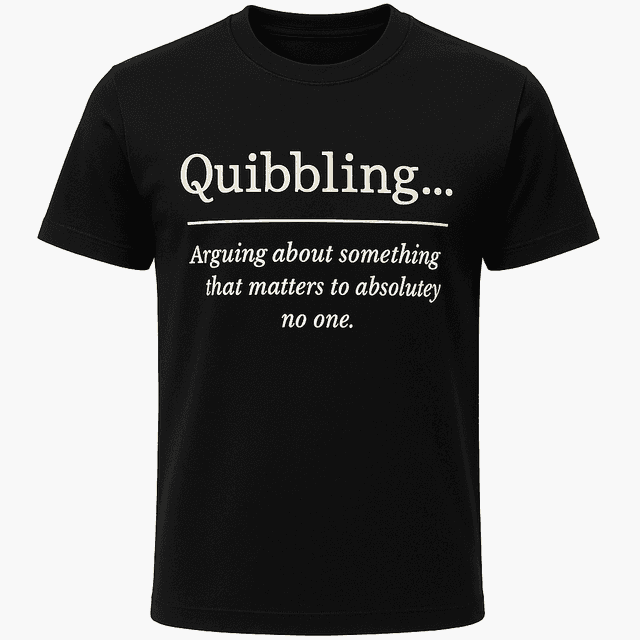 Quibbling Definition Tee