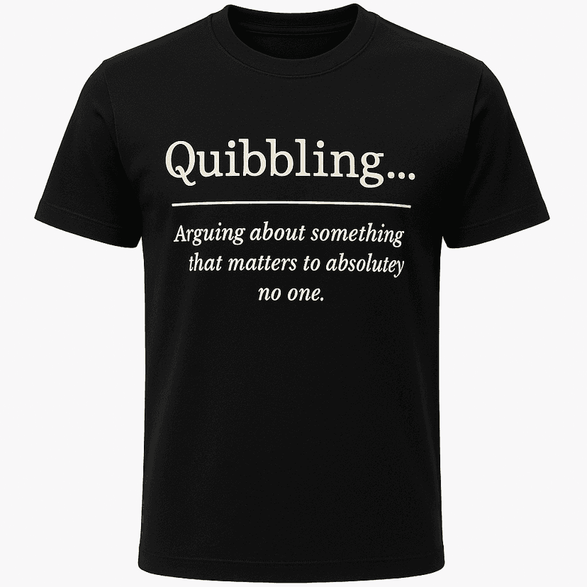 Quibbling Definition Tee