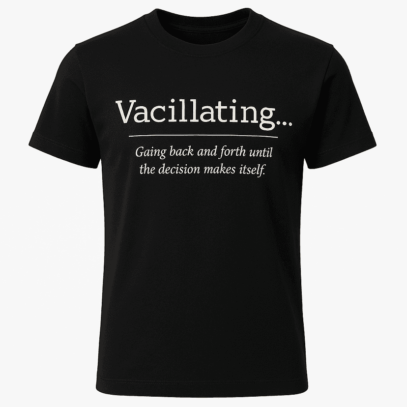 Vacillating Definition Tee