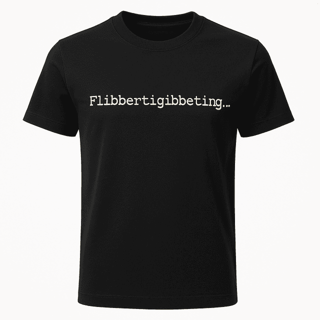 Flibbertigibbeting Tee