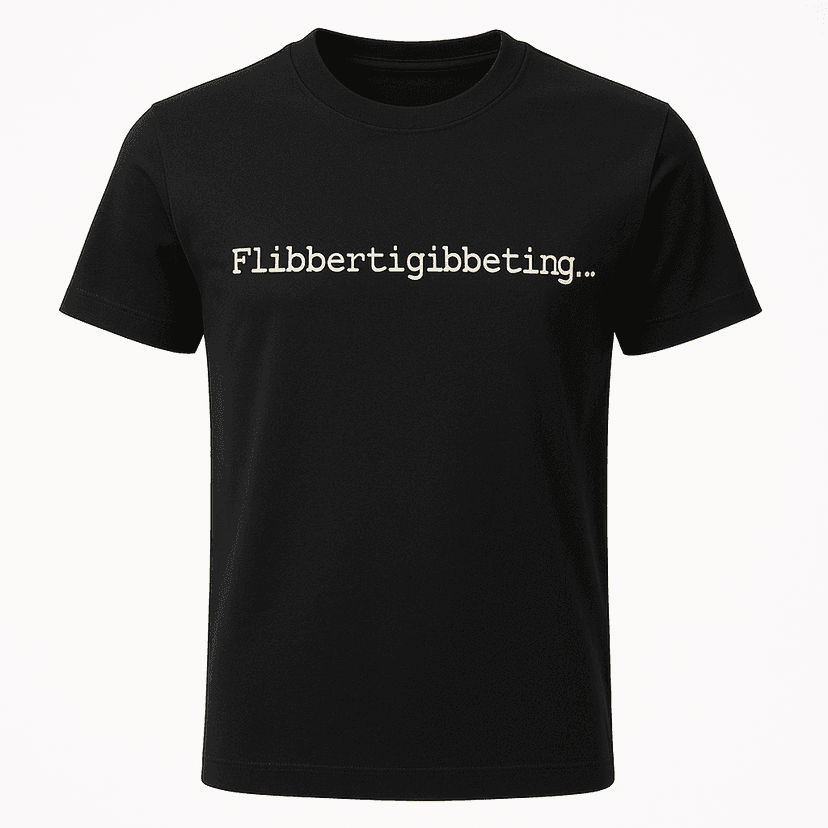 Flibbertigibbeting Tee