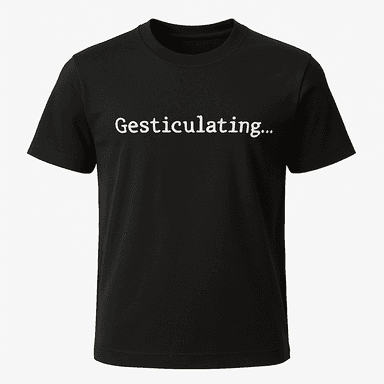 Gesticulating Tee