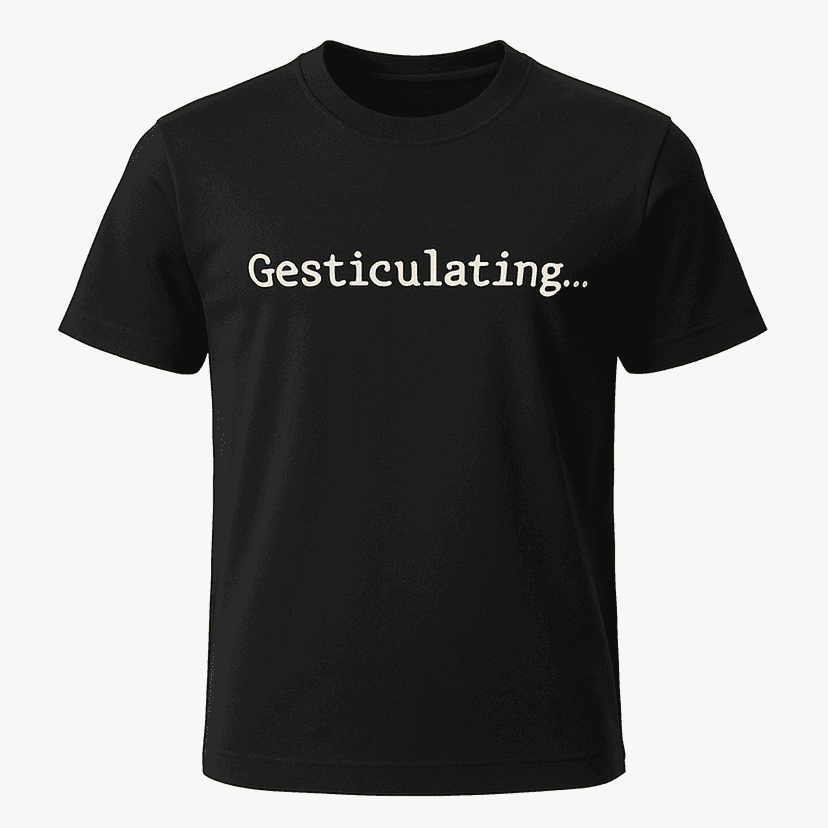 Gesticulating Tee