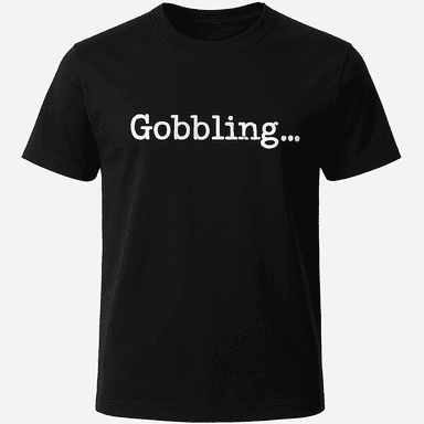 Gobbling Tee