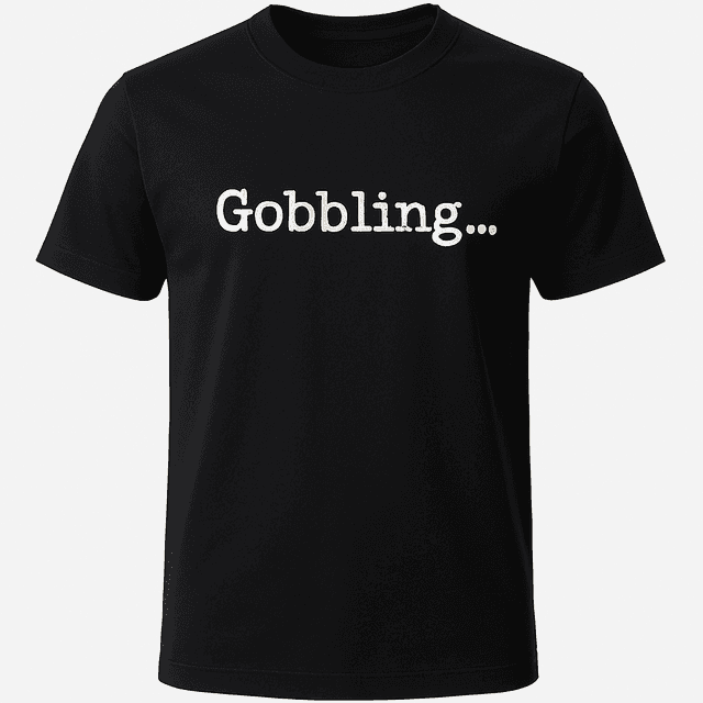 Gobbling Tee