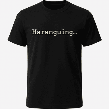 Haranguing Tee