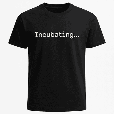 Incubating Tee