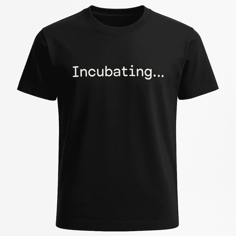 Incubating Tee