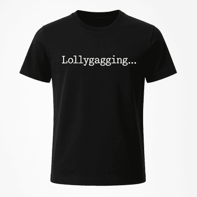 Lollygagging Tee