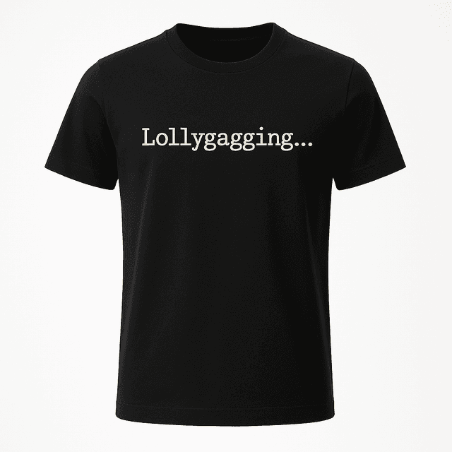 Lollygagging Tee