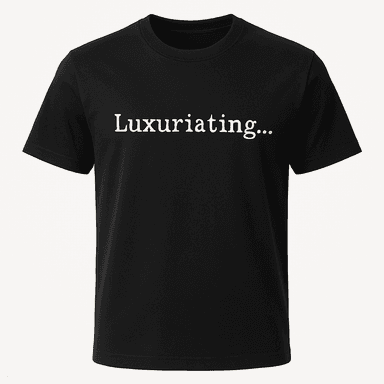 Luxuriating Tee
