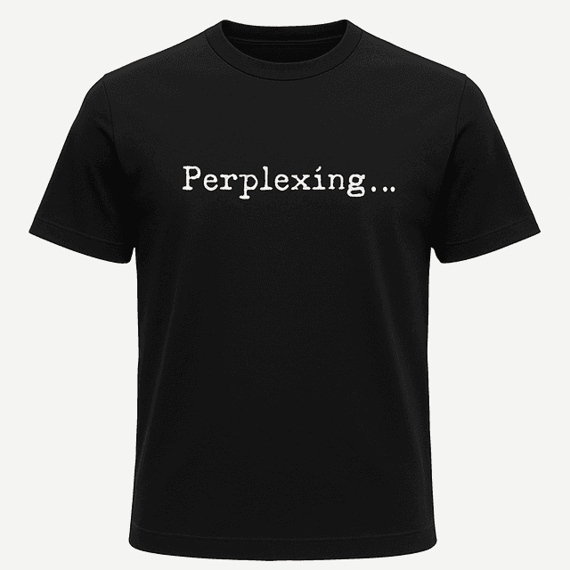Perplexing Tee