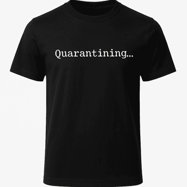 Quarantining Tee