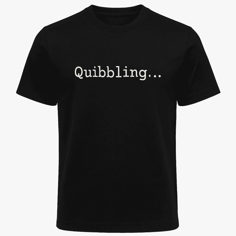 Quibbling Tee